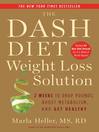 Cover image for The Dash Diet Weight Loss Solution